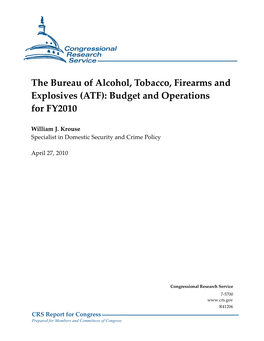 The Bureau of Alcohol, Tobacco, Firearms and Explosives (ATF): Budget and Operations for FY2010