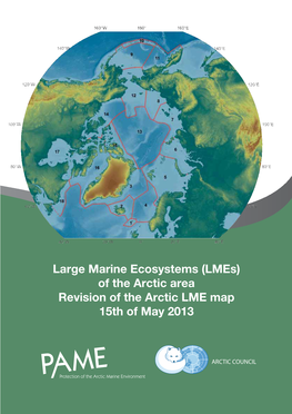 Large Marine Ecosystems (Lmes) of the Arctic Area Revision of the Arctic LME Map 15Th of May 2013