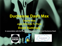 Duchenne Dash Max Charity Ride John O’Groats to Paris Event Summary in Association with the Duchenne Childrens Trust and Duchenne Dash the Concept