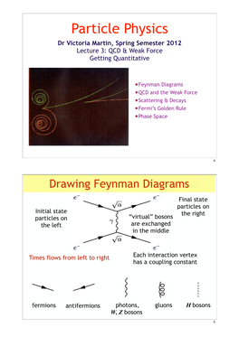 Particle Physics Dr Victoria Martin, Spring Semester 2012 Lecture 3: QCD & Weak Force Getting Quantitative