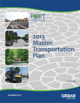 Master Transportation Plan Update Is on a Transportation System That Will Support Growth, Development, and Connections Between Key Areas of Port Coquitlam