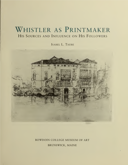 Whistler As Printmaker His Sources and Influence on His Followers