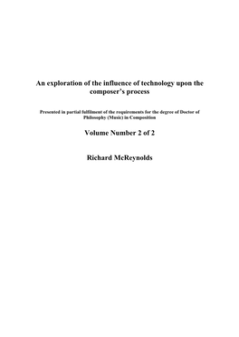 An Exploration of the Influence of Technology Upon the Composer's Process Volume Number 2 of 2 Richard Mcreynolds