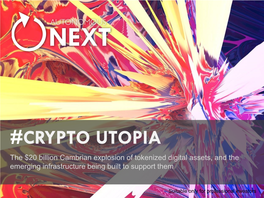 CRYPTO UTOPIA the $20 Billion Cambrian Explosion of Tokenized Digital Assets, and the Emerging Infrastructure Being Built to Support Them