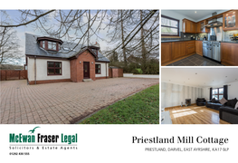 Priestland Mill Cottage PRIESTLAND, DARVEL, EAST AYRSHIRE, KA17 0LP 01292 430 555 Riestland Mill Cottage Is Situated in the Village of Priestland