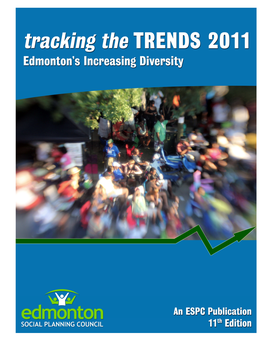 Tracking the Trends 2011: Edmonton’S Increasing Diversity 11Th Edition