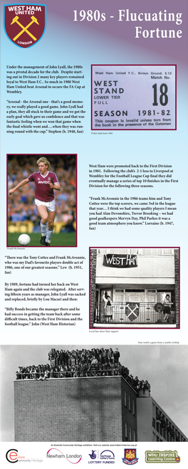 Under the Management of John Lyall, the 1980S Was a Pivotal Decade for the Club. Despite Start- Ing out in Division 2 Many Key Players Remained Loyal to West Ham F.C