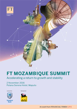 FT MOZAMBIQUE SUMMIT Accelerating a Return to Growth and Stability