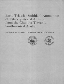 Early Triassic (Smithian) Ammonites Orc* Raleoequatorialt% 1 * 1 Affinitya F^T* * from the Chulitna Terrane, South-Central Alaska