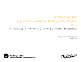 Washington State Bicycle and Pedestrian Documentation Project 2012 a Summary Report to the Washington State Department of Transportation