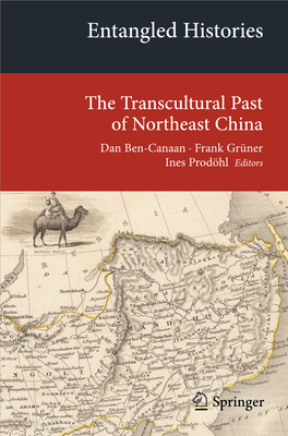 Entangled Histories: the Transcultural Past of Northeast China