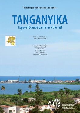 Tanganyika. Espace Fécondé Par Le Lac Et Le Rail
