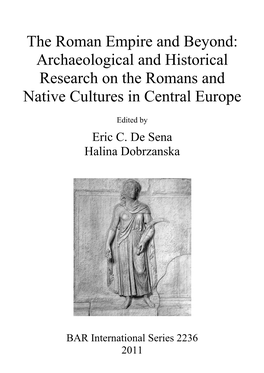 The Roman Empire and Beyond: Archaeological and Historical Research on the Romans and Native Cultures in Central Europe