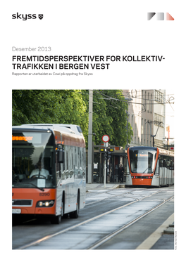 TRAFIKKEN I BERGEN VEST Rapporten Er Utarbeidet Av Cowi På Oppdrag Fra Skyss Foto: Morten Wanvik