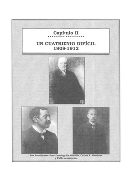 Capítulo II UN CUATRIENIO DIFÍCIL 1908-1912
