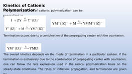 Kinetics of Cationic Polymerizationthe Initiation Process of Cationic Polymerization Can Be Generalized As