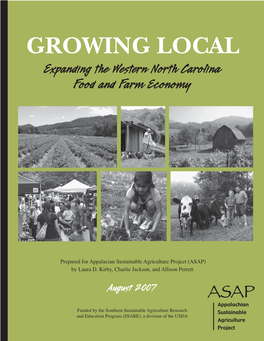 Growing Local: Expanding the Western North Carolina Food and Farm Economy Appalachian Sustainable Agriculture Project August 2007