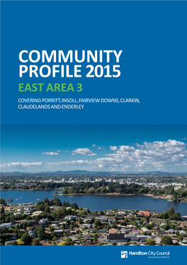 Community Profile 2015 EAST Area 3 Covering Porritt, Insoll, Fairview Downs, Clarkin, Claudelands and Enderley