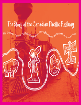 The Story of the Canadian Pacific Railway Throug Op Aboard T Ific R Vel H It Steam H He C Ian Pac Ail Tra S H the Er Times Anad Way and Istory from a to Modern