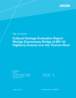 Cultural Heritage Evaluation Report Wenige Expressway Bridge (4-BR-14) Highbury Avenue Over the Thames River