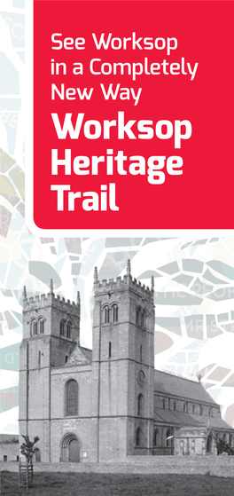 Worksop Heritage Trail 1 the Trail Begins at the Library on Memorial Avenue