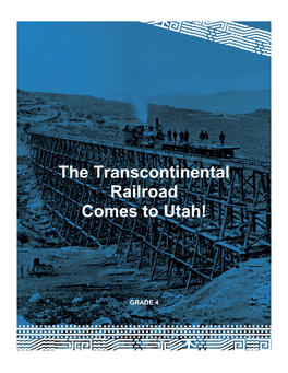 The Transcontinental Railroad Comes to Utah!