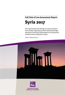ILAC Rule of Law Assessment Report: Syria 2017