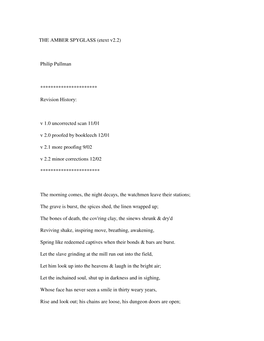 THE AMBER SPYGLASS (Etext V2.2) Philip Pullman ********************** Revision History: V 1.0 Uncorrected Scan 11/01 V 2.0 Proof