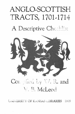 ANGLO-SCOTTISH TRACTS, 1701-1714 a Descriptive Checklist