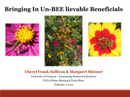 Bringing in Un-BEE Lievable Beneficials