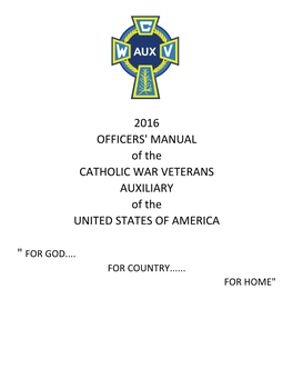 2016 OFFICERS' MANUAL of the CATHOLIC WAR VETERANS AUXILIARY of the UNITED STATES of AMERICA