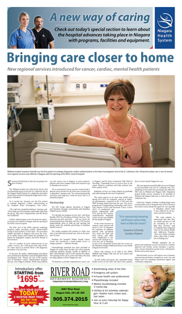 A New Way of Caring Check out Today’S Special Section to Learn About the Hospital Advances Taking Place in Niagara with Programs, Facilities and Equipment