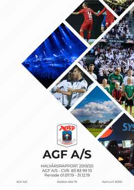 AGF A/S HALVÅRSRAPPORT 2019/20 AGF A/S - CVR 83 83 99 10 Periode 01.07.19 - 31.12.19