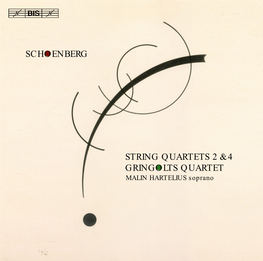 Schoenberg String Quartets 2 & 4 Gringolts Quartet