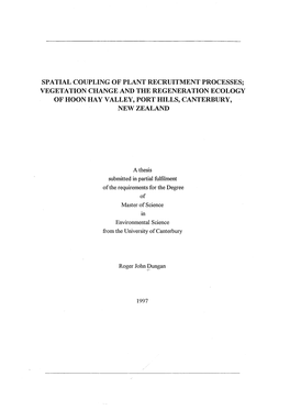 Spatial Coupling of Plant Recruitment Processes; Vegetation Change and the Regeneration Ecology of Hoon Hay Valley, Port Hills, Canterbury, New Zealand