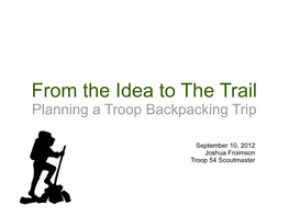 From the Idea to the Trail Planning a Troop Backpacking Trip