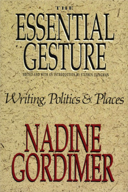 The Essential Gesture: Writing, Politics and Places I Nadine Gordimer; Ed­ Ited and Introduced by Stephen Clingman.-Tst American Ed