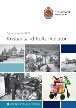 Kristiansand Kulturrullator Kristiansand Kulturrullator Er Et Skreddersydd Kulturprogram for Kommunens Omsorgs- Sentre Og Institusjoner