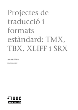 Projectes De Traducció I Formats Estàndard: TMX, TBX, XLIFF I SRX
