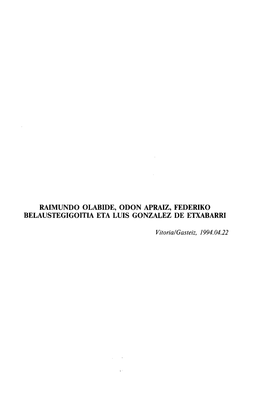 Raimundo Olabide, Odon Apraiz; Federiko Belaustegigoitia Eta Luis Gonzalez De Etxabarri
