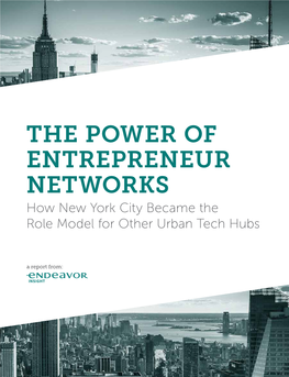 THE POWER of ENTREPRENEUR NETWORKS How New York City Became the Role Model for Other Urban Tech Hubs