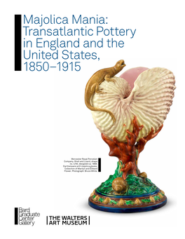 Majolica Mania: Transatlantic Pottery in England and the United States, 1850–1915