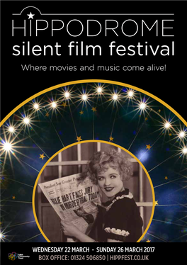 Hippodrome Silent Film Festival 2017 | Box Office: 01324 506850 Contents