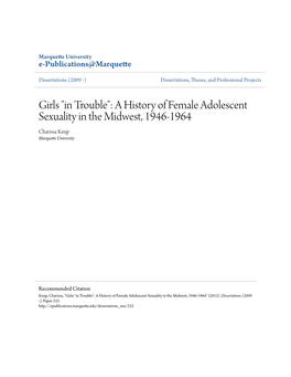 Girls "In Trouble": a History of Female Adolescent Sexuality in the Midwest, 1946-1964 Charissa Keup Marquette University