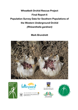 Wheatbelt Orchid Rescue Project Final Report 6 Population Survey Data for Southern Populations of the Western Underground Orchid (Rhizanthella Gardneri)
