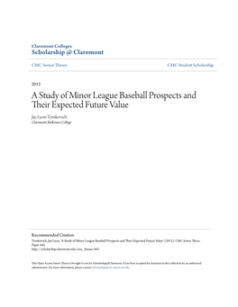 A Study of Minor League Baseball Prospects and Their Expected Future Value Jay Lyon Tymkovich Claremont Mckenna College