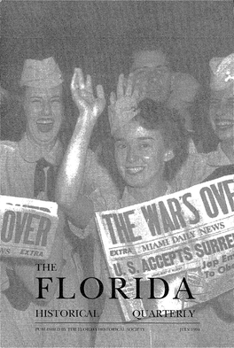 The Florida Historical Quarterly (ISSN 0015-4113) Is Published Quarterly by the Flor- Ida Historical Society, University of South Florida, 4202 E