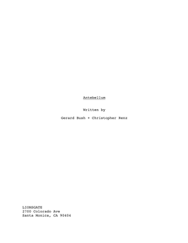 Antebellum Written by Gerard Bush + Christopher Renz LIONSGATE