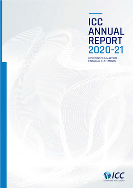 Icc Annual Report 2020-21 Including Summarised Financial Statements 02 Foreword // Contents 03