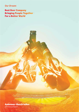 Anheuser-Busch Inbev 2014 Annual Report Anheuser-Busch Inbev Annual Report 20141 ABOUT ANHEUSER-BUSCH INBEV